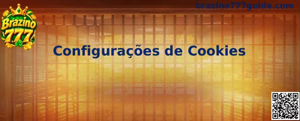 Configurações de Cookies Brazino777