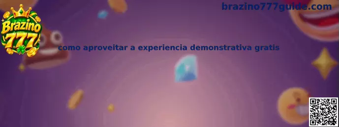 Guia completo sobre como aproveitar a experiencia demonstrativa gratis no Brazino777